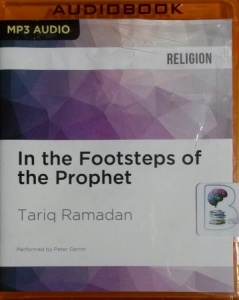 In The Footsteps of the Prophet written by Tariq Ramadan performed by Peter Ganim on MP3 CD (Unabridged)